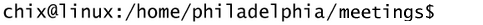 chix@linux:/home/philadelphia/meetings$